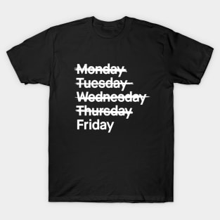 Monday Tuesday Wednesday Thursday Friday Funny Tee shirt tshirt T-Shirt